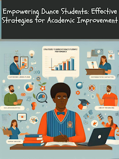 Empowering Dunce Students: Effective Strategies for Academic Improvement Illustration depicting various strategies to improve dunce students' academic performance, including personalized lesson plans, differentiated instruction, inclusive education, use of technology, and support services