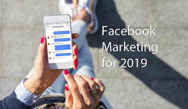 Facebook Marketing for 2019