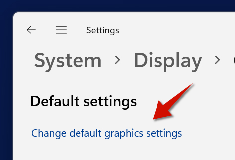 The second step is to click change default graphics settings.