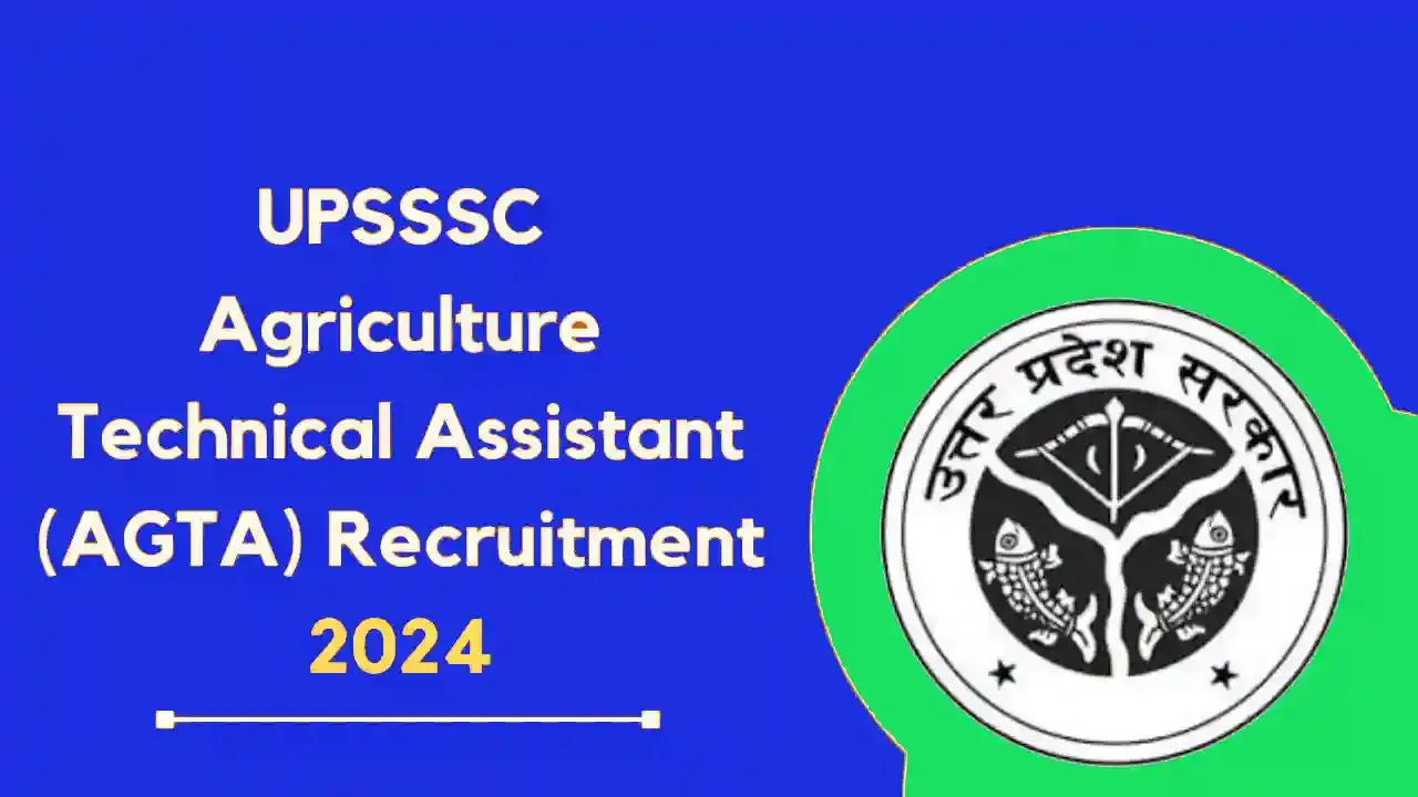 UPSSSC Agriculture Technical Assistant Recruitment 2024