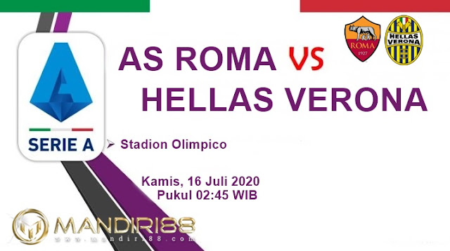 Prediksi AS Roma Vs Hellas Verona, Kamis 16 Juli 2020 Pukul 02.45 WIB