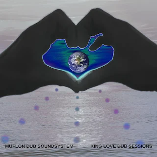 Muflon Dub Soundsystem - King Love Dub Sessions (c) 2022 Dubophonic