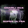 Charli XCX_Super Ultra Mixtape