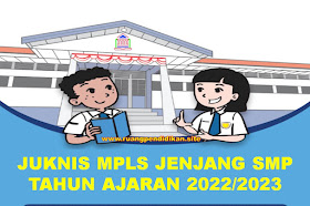 Juknis Kegiatan MPLS Jenjang SMP Tahun 2022/2023