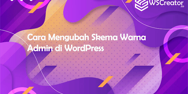 Cara Mengubah Skema Warna Admin di WordPress