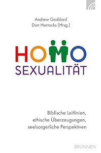 Homosexualität: Biblische Leitlinien, ethische Überzeugungen, seelsorgerliche Perspektiven