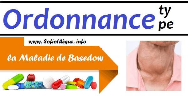 Ordonnance Type pour la Maladie de Basedow