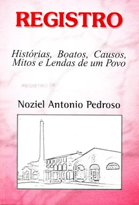 Noziel Antônio Pedroso, o cronista de um povo