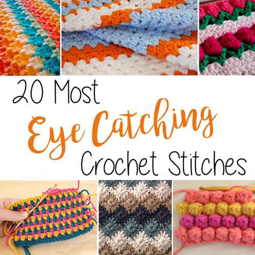 Most Eye-Catching Crochet Stitches