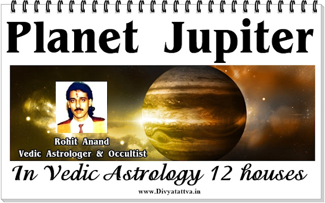 Zodiac planet jupiter in horoscope in astrology, planet jupiter or Brihapati