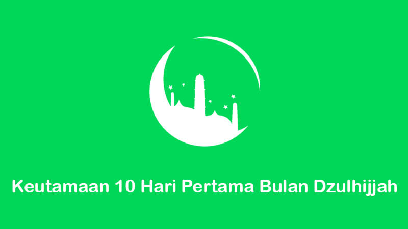 keutamaan 10 hari pertama bulan dzulhijjah