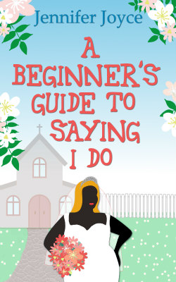 A Beginner's Guide To Saying I Do | Jennifer Joyce
