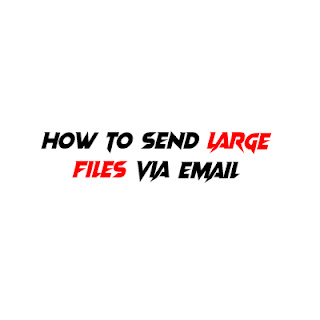 how to send large files via email attachment