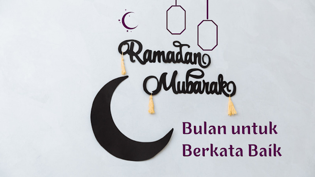 ramadan bulan untuk berkata baik,bahaya lidah manusia