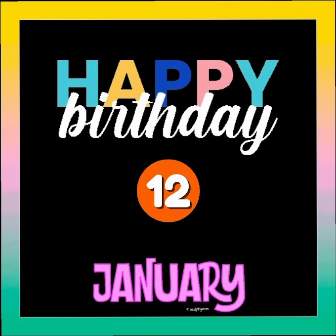 Happy  Birthday  12th January  video download