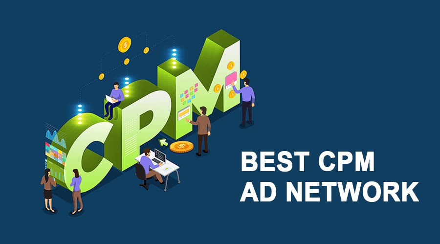 Best CPM Ad Networks For Bloggers and Advertisers