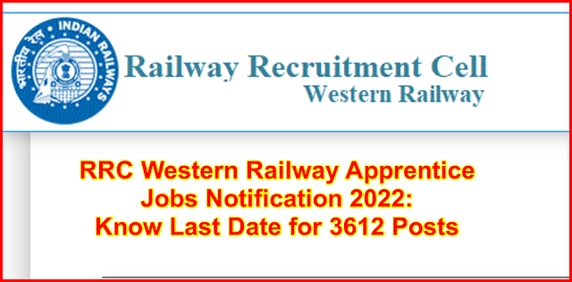 RRC Western Railway Apprentice Jobs Notification 2022: Know Last Date for 3612 Posts