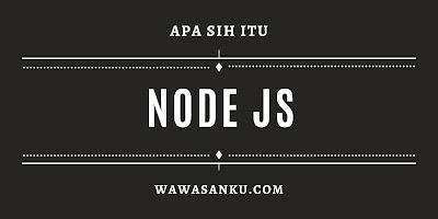 Apa itu Node JS