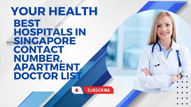 Best Hospitals in Singapore Contact Number, Apartment