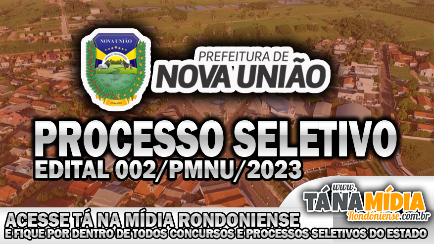 Prefeitura de Nova União - RO prorroga inscrições de Processo Seletivo com sete vagas