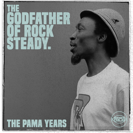 ALTON ELLIS - The PAMA Years - The Godfather of Rocksteady (2020)