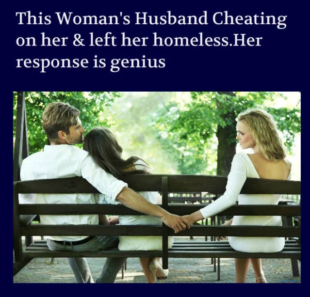This Woman’s Husband Cheating On Her & Left Her Homeless. Her Response Is Genius