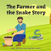 The Farmer and The Snake Full Story with its Origin, Characters, Moral, Summary 