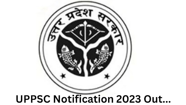 UPPSC Notification 2023 Out.