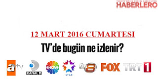 Bugün Hangi Diziler var? 12 Mart Cumartesi Yayın Akışı, Bugün Tv'de Neler var?