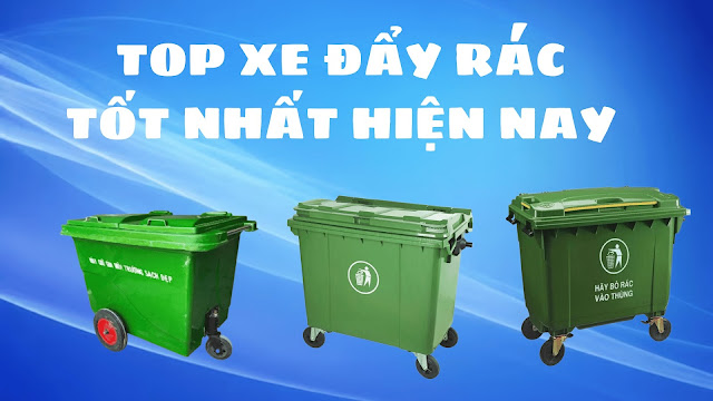 Top xe đẩy rác kéo rác tốt nhất hiện nay