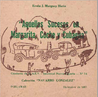 Erwin J Murguey Marín - Aquellos Sucesos en Margarita, Coche y Cubagua