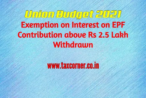 exemption-on-interest-on-epf-contribution-above-rs-2.5-lakh-withdrawn