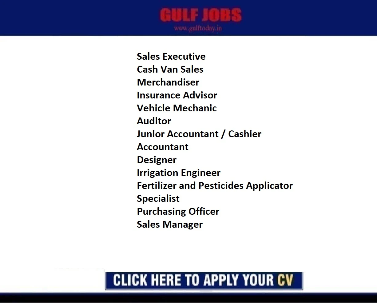 Qatar Jobs-Sales Executive-Cash Van Sales-Merchandiser-Insurance Advisor-Vehicle Mechanic-Auditor-Junior Accountant -Accountant-Designer-Irrigation Engineer-Purchasing Officer-Fertilizer and Pesticides Applicator Specialist-Sales Manager