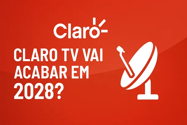 Claro TV acabará em 2028?