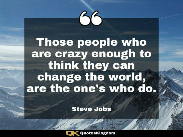 Steve Jobs inspirational quote. Steve Jobs best quote. Those people who are crazy enough to ...