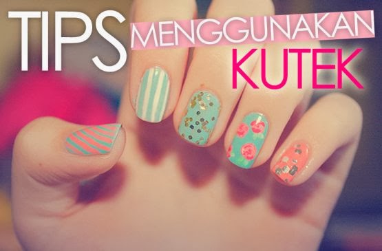 Tips-Menggunakan-Kutek-agar-sempurna