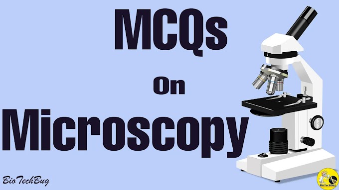 MCQs on Microscopy with Answers