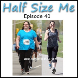 Half Size Me Episode 40