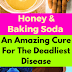 Honey & Baking Soda An Amazing Cure For The Deadliest Disease!!!