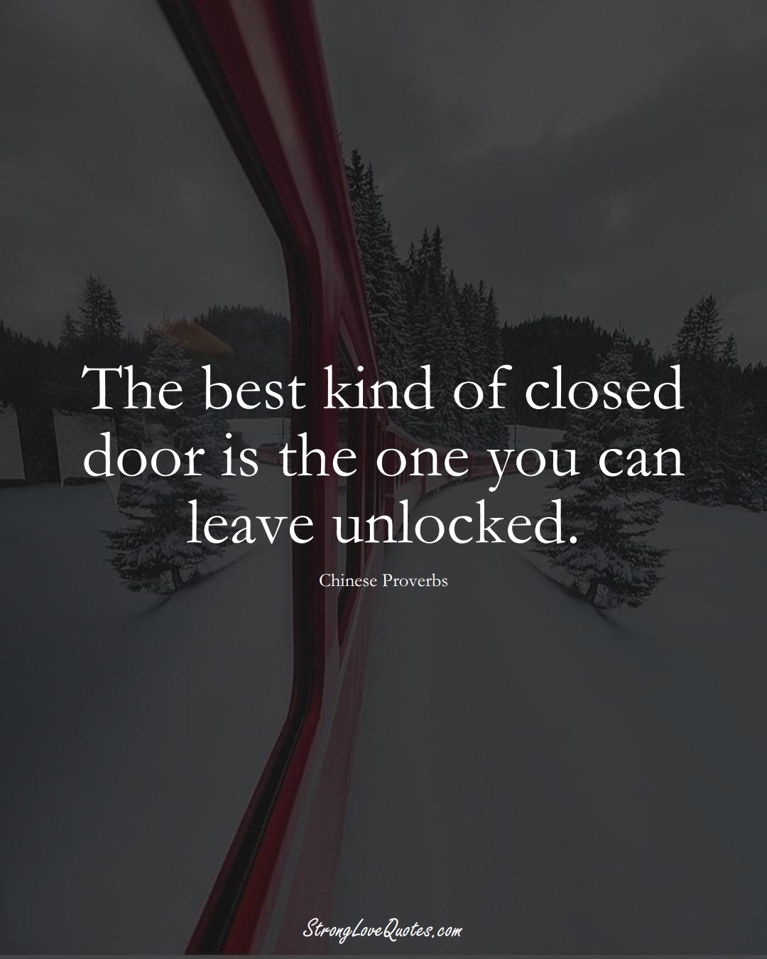 The best kind of closed door is the one you can leave unlocked. (Chinese Sayings);  #AsianSayings