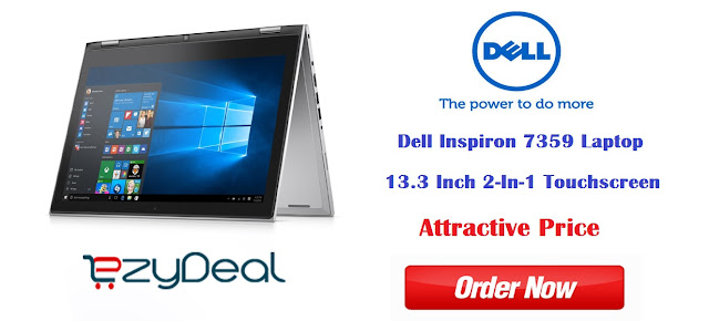 http://www.ezydeal.net/product/Dell-Inspiron-7359-Y562501HIN9-Laptop-Intel-Core-i5-6Th-Gen-13-3-Inch-2-In-1-Touchscreen-8Gb-Ram-500Gb-Hdd-Win10-Silver-Gold-Notebook-laptop-product-23746.html