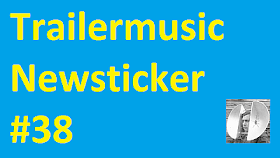 Trailermusic Newsticker 38 - Picture