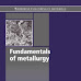 Fundamentals of metallurgy by Seshadri Seetharaman