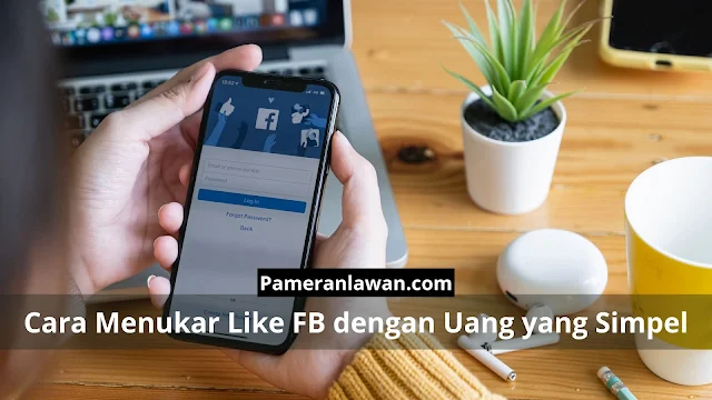 cara menukar like FB dengan uang