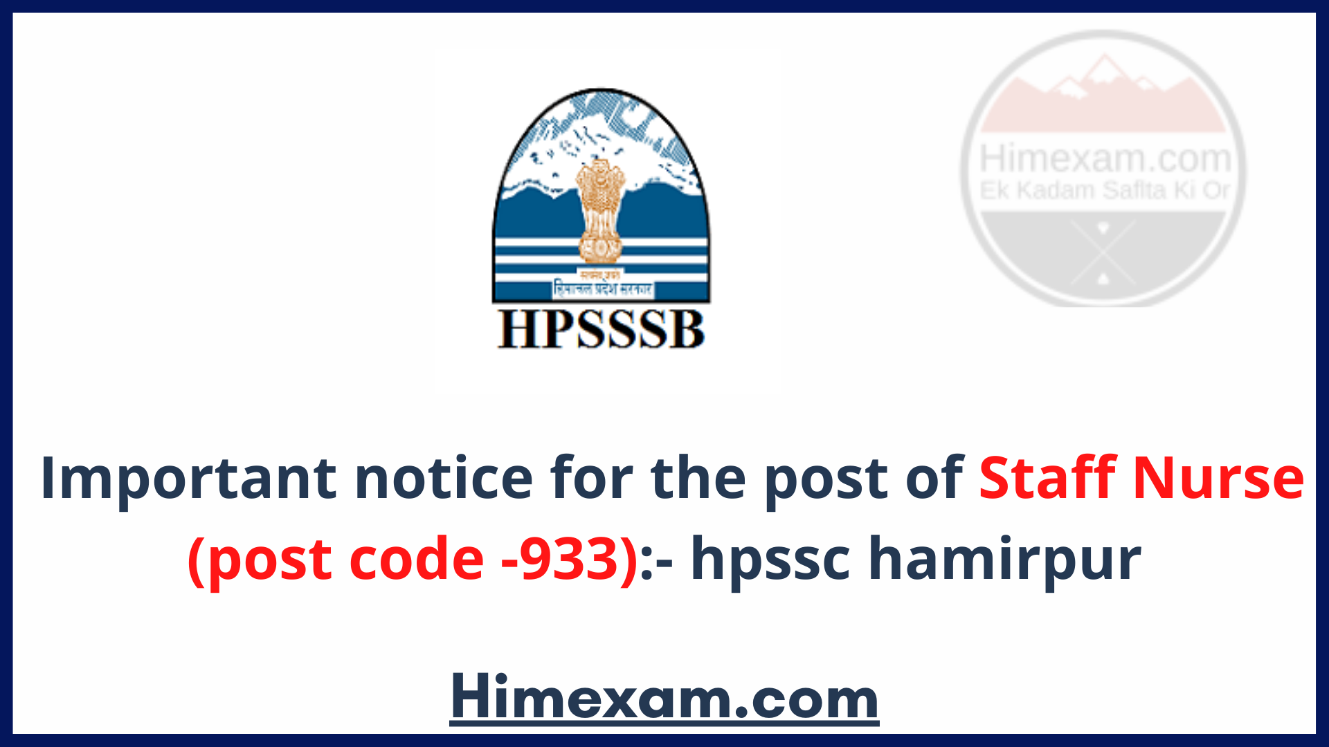 Important notice for the post of Staff Nurse (post code -933):- hpssc hamirpur