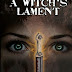 A Witch's Lament by Catherine Anne Collins