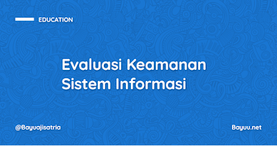 Evaluasi Keamanan Sistem Informasi