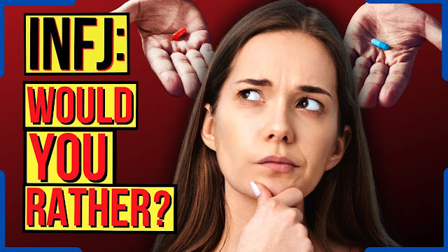 INFJ: Would You Rather?