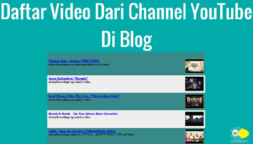  Menampilkan playlist dari jalan masuk youtube di blog dan mengenai tutorial ini aku akan men Memasang Daftar Video Dari Channel YouTube di Blogger
