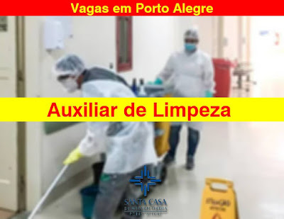 Santa Casa abre vaga para Auxiliar de Limpeza ou Hospitalidade e outras em Porto Alegre